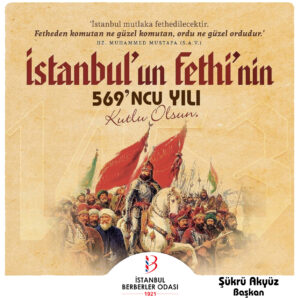 İstanbul’un Fethi’nin 569. Yılı Kutlu Olsun